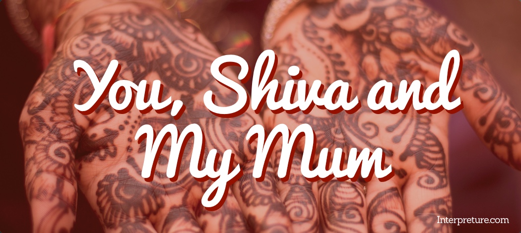 You, Shiva and My Mum - Poem Analysis