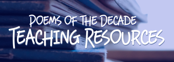 Poems of the Decade Teaching Resources