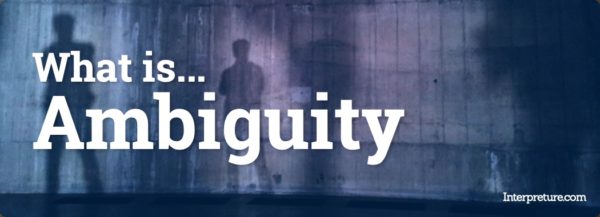 What is Ambiguity - Ambiguous Explained