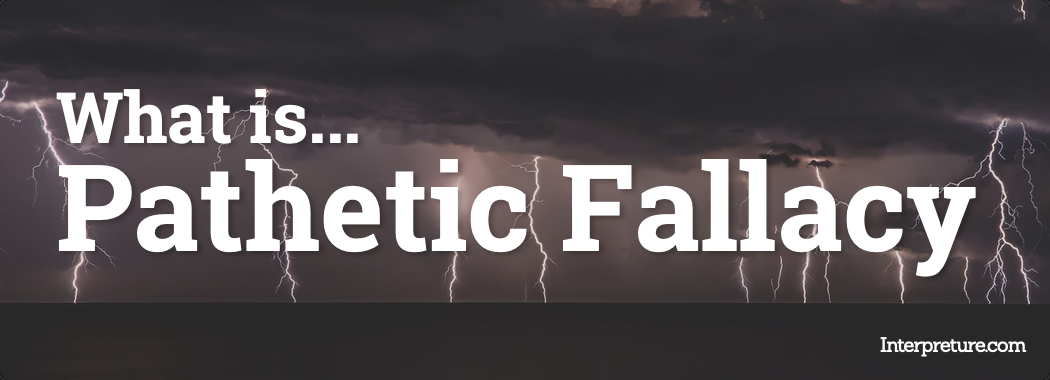 What is Pathetic Fallacy - Explained