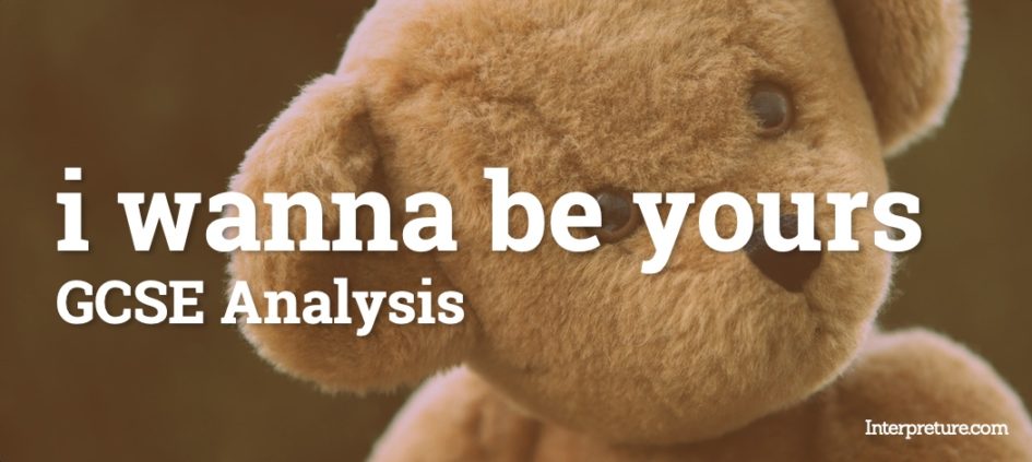 I Wanna Be Yours Poem Analysis And Notes Interpreture
